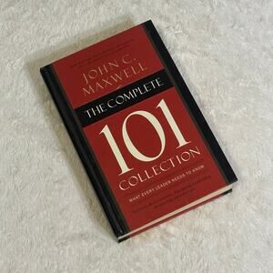The Complete 101 Collection: What Every Leader Needs to Know by John C. Maxwell